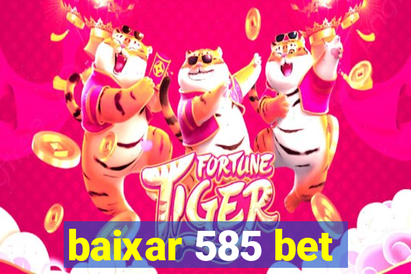 baixar 585 bet